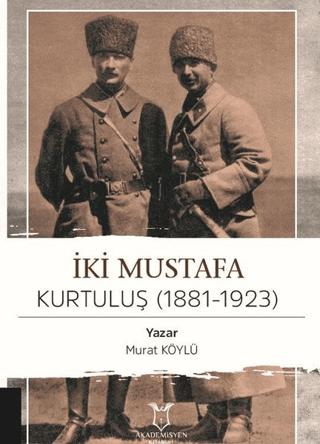 İki Mustafa Kurtuluş (1881-1923) | Akademisyen Kitabevi (Ciltsiz)  - Resim 1