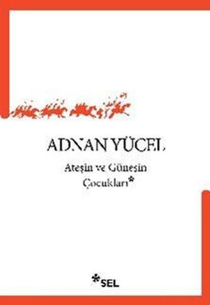Ateşin ve Güneşin Çocukları | Sel Yayıncılık (İnce Kapak)  - Resim 1