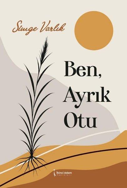 Ben Ayrık Otu | İkinci Adam Yayınları (İnce Kapak)  - Resim 1