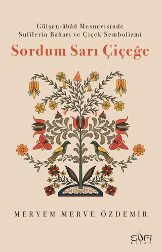 Sordum Sarı Çiçeğe | Sufi Kitap (Ciltsiz)  - Resim 1