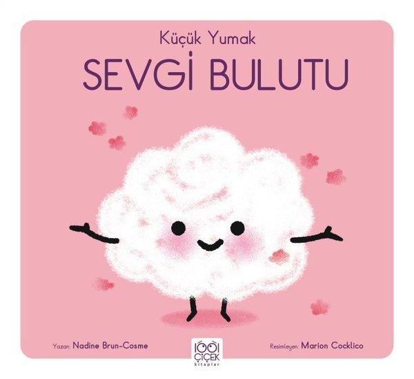 Küçük Yumak Sevgi Bulutu | 1001 Çiçek (İnce Kapak)  - Resim 1