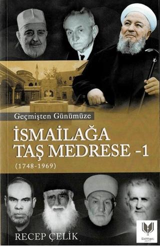 Geçmişten Günümüze İsmailağa Taş Medrese - 1