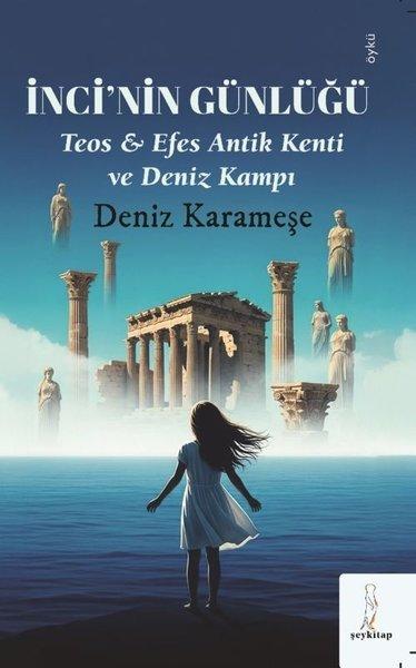 İnci'nin Günlüğü - Teos & Efes Antik Kenti ve Deniz Kampı | ŞEY Kitap (İnce Kapak)  - Resim 1