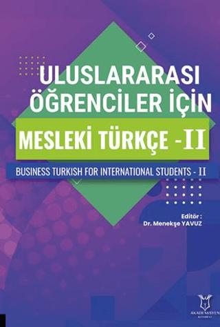 Uluslararası Öğrenciler için Mesleki Türkçe - II | Akademisyen Kitabevi (Ciltsiz)  - Resim 1