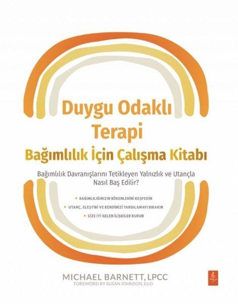 Duygu Odaklı Terapi - Bağımlılık İçin Çalışma Kitabı - Bağımlılık Davranışlarını Tetikleyen Yalnızlık ve Utançla Nasıl Baş Edilir? | Nobel Yaşam (İnce Kapak)  - Resim 1