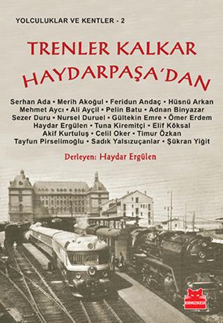 Trenler Kalkar Haydarpaşa’dan | Kırmızı Kedi Yayınevi (Ciltsiz)  - Resim 1