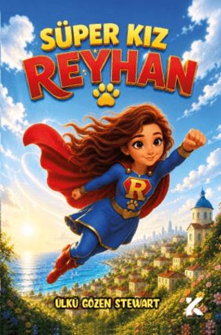 Süper Kız Reyhan | Kiba Yayımcılık (Ciltsiz)  - Resim 1