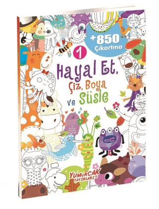Hayal Et, Çiz, Boya ve Süsle 1 | Yumurcak Yayınları (Ciltsiz)  - Resim 1