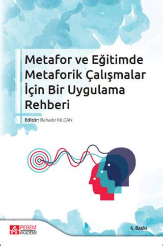 Metafor ve Eğitimde Metaforik Çalışmalar İçin Bir Uygulama Rehberi | Pegem Akademi Yayıncılık (Ciltsiz)  - Resim 1