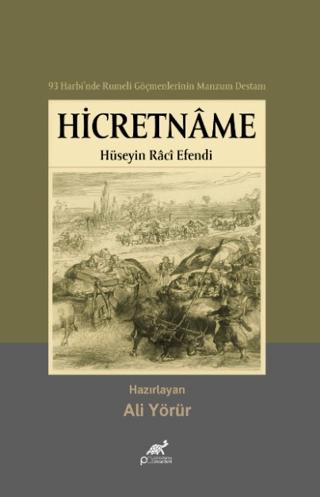 93 Harbi'nde Rumeli Göçmenlerinin Manzum Destanı Hicretname - Hüseyin Raci Efendi | Paradigma Akademi Yayınları (Ciltsiz)  - Resim 1