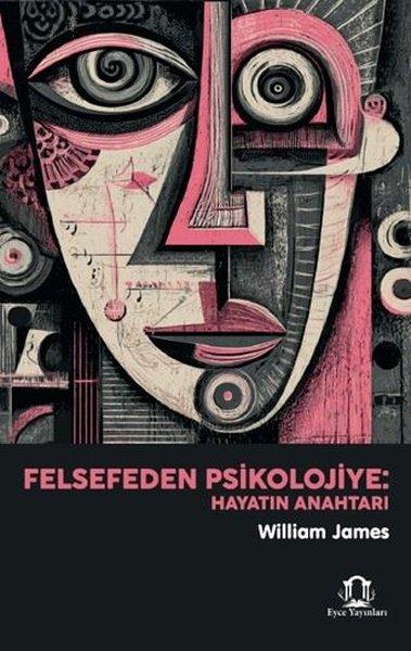 Felsefeden Psikolojiye - Hayatın Anahtarı | Eyce Yayınları (İnce Kapak)  - Resim 1
