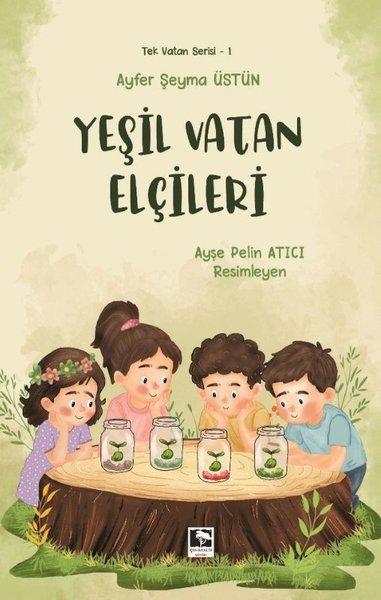 Yeşil Vatan Elçileri - Tek Vatan Serisi 1 | Çınaraltı Yayınları (İnce Kapak)  - Resim 1