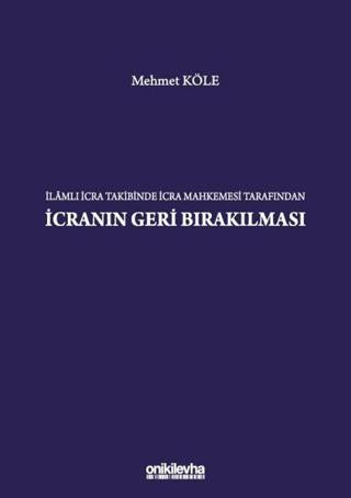İlamlı İcra Takibinde İcra Mahkemesi Tarafından İcranın Geri Bırakılması | On İki Levha Yayınları (Ciltli)  - Resim 1