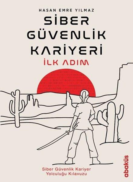 Siber Güvenlik Kariyeri İlk Adım | Abaküs Kitap (İnce Kapak)  - Resim 1