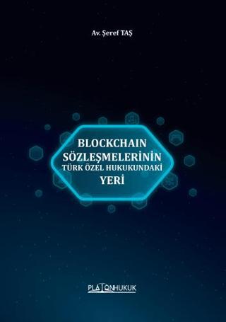 Blockchain Sözleşmelerinin Türk Özel Hukukundaki Yeri