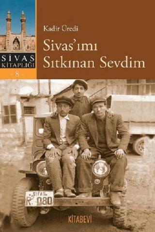 Sivas’ımı Sıtkınan Sevdim | Kitabevi Yayınları (Ciltsiz)  - Resim 1