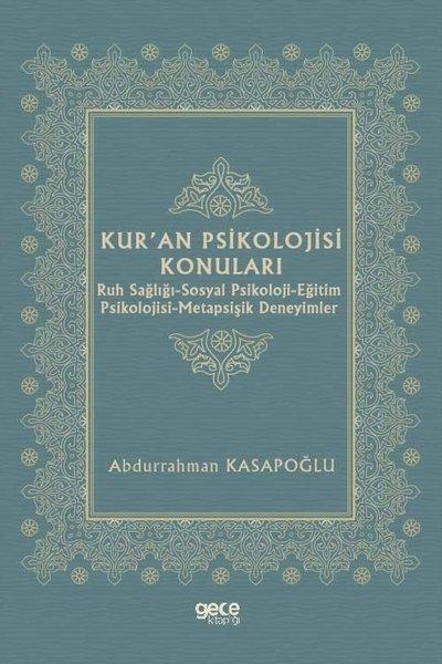 Kur'an Psikolojisi Konuları: Ruh Sağlığı - Sosyal Psikoloji - Eğitim Psikolojisi - Metapsişik Deneyimler | Gece Kitaplığı (İnce Kapak)  - Resim 1