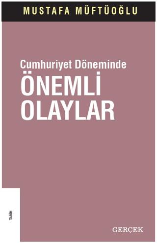 Cumhuriyet Döneminde Önemli Olaylar | Gerçek Yayınları (Ciltsiz)  - Resim 1