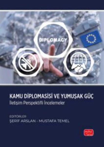 Kamu Diplomasisi ve Yumuşak Güç - İletişim Perspektifli İncelemeler | Nobel Bilimsel Eserler (İnce Kapak)  - Resim 1