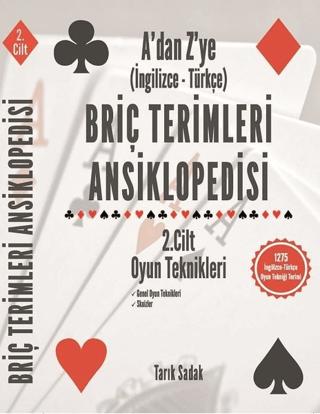 Briç Terimleri Ansiklopedisi A'dan Z' ye İngilizce Türkçe 2. Cilt Oyun Teknikleri