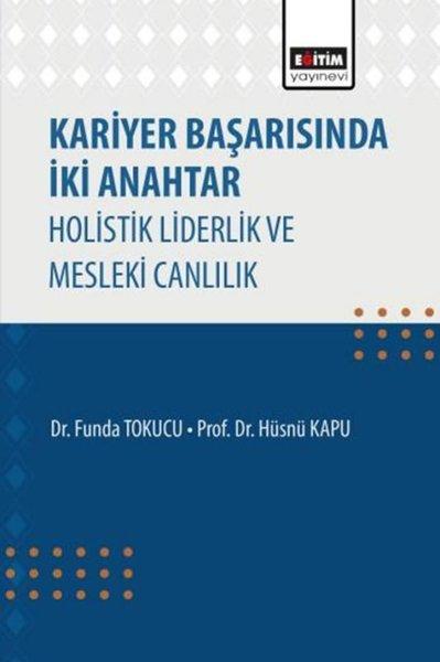 Kariyer Başarısında İki Anahtar Holistik Liderlik ve Mesleki Canlılık | Eğitim Yayınevi (İnce Kapak)  - Resim 1