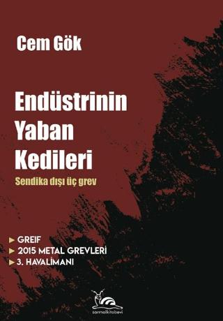 Endüstrinin Yaban Kedileri | Sarmal Kitabevi (Ciltsiz)  - Resim 1