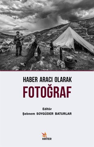 Haber Aracı Olarak Fotoğraf | Kriter (İnce Kapak)  - Resim 1