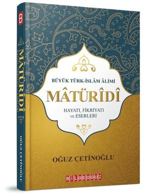 Büyük Türk İslam Alimi Maturidi Hayatı Fikriyatı ve Eserleri | Bilgeoğuz Yayınları (Ciltsiz)  - Resim 1