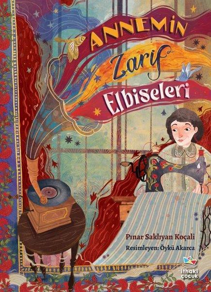 Annemin Zarif Elbiseleri | İthaki Çocuk (İnce Kapak)  - Resim 1