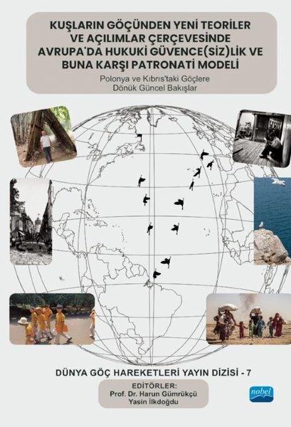 Kuşların Göçünden Yeni Teoriler ve Açılımlar Çerçevesinde Avrupa'da Hukuki Güvencesizlik ve Buna Karşı Patronati Modeli | Nobel Akademik Yayıncılık (İnce Kapak)  - Resim 1