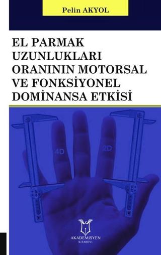 El Parmak Uzunlukları Oranının Motorsal ve Fonksiyonel Dominansa Etkisi | Akademisyen Kitabevi (Ciltsiz)  - Resim 1