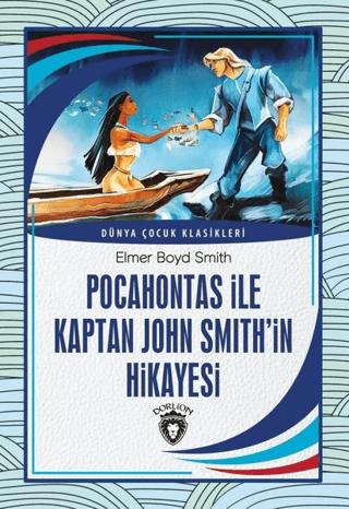 Pocahontas İle Kaptan John Smith’İn Hikayesi | Dorlion Yayınları (Ciltsiz)  - Resim 1