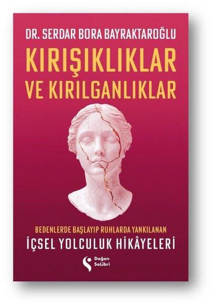Kırışıklıklar ve Kırılganlıklar - Bedenlerde Başlayıp Ruhlarda Yankılanan İçsel Yolculuk Hikayeleri | Doğan Solibri (İnce Kapak)  - Resim 1