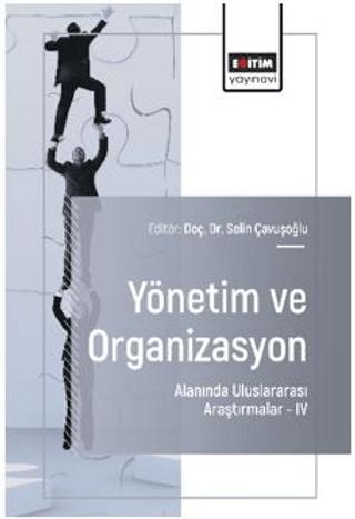 Yönetim ve Organizasyon Alanında Uluslararası Araştırmalar – IV
