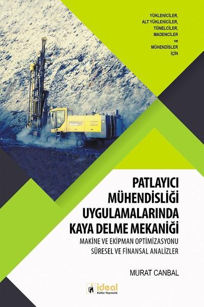 Patlayıcı Mühendisliği Uygulamalarında Kaya Delme Mekaniği | İdeal Kültür Yayıncılık (İnce Kapak)  - Resim 1