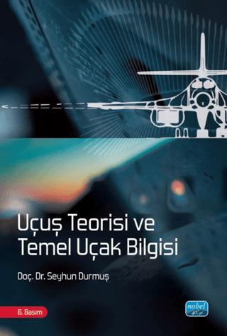 Uçuş Teorisi ve Temel Uçak Bilgisi | Nobel Akademik Yayıncılık (Ciltsiz)  - Resim 1