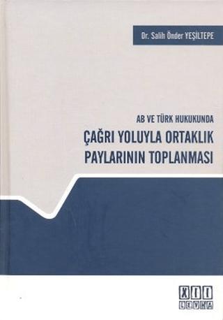 AB ve Türk Hukukunda Çağrı Yoluyla Ortaklık Paylarının Toplanması | On İki Levha Yayınları (Ciltli)  - Resim 1