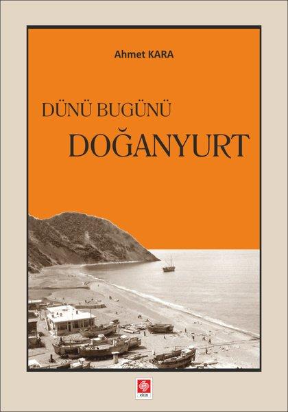 Dünü Bugünü Doğanyurt | Ekin Basım Yayın (İnce Kapak)  - Resim 1