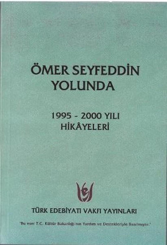 Ömer Seyfeddin Yolunda | Türk Edebiyatı Vakfı Yayınları