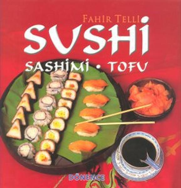 Sushi Sashimi - Tofu | Dönence Basım ve Yayın Hizmetleri (Ciltli)  - Resim 1