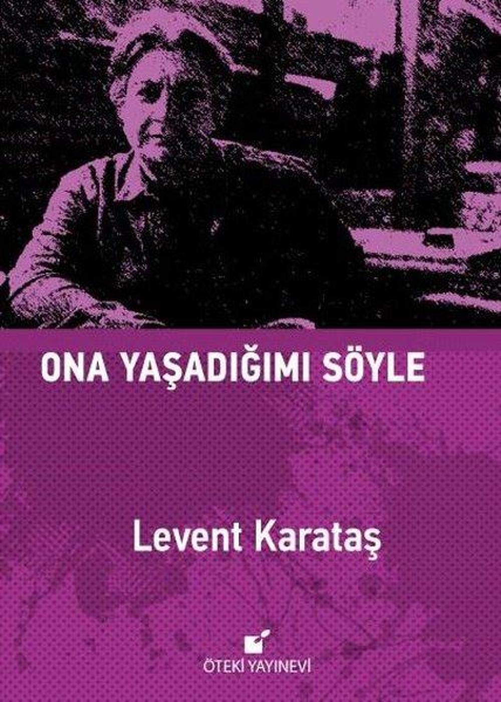 Ona Yaşadığımı Söyle | Öteki Yayınevi