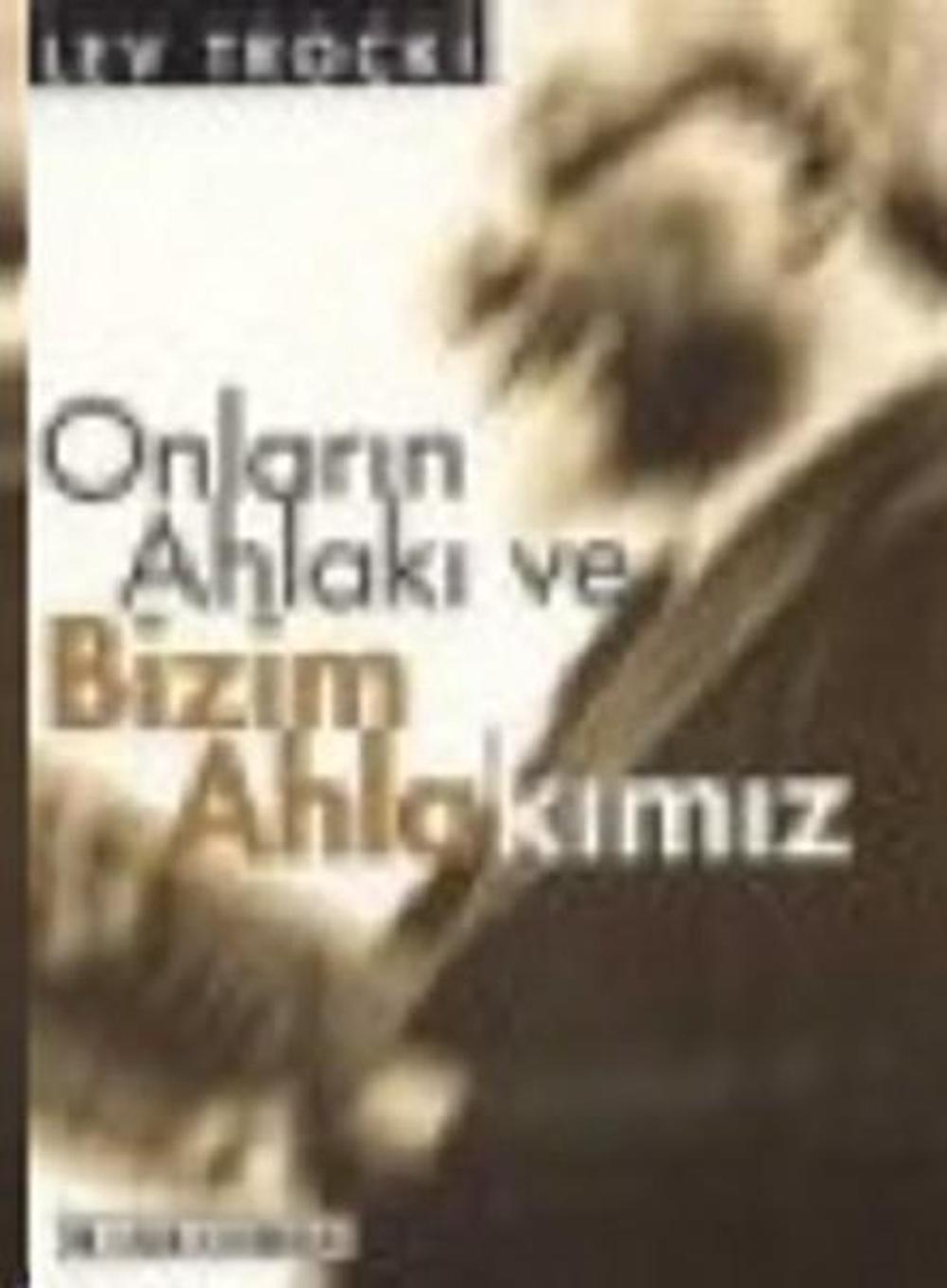 Onların Ahlakı ve Bizim Ahlakımız | Yazın Yayınları