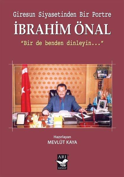 Giresun Siyasetinden Bir Portre: İbrahim Önal | Arı Sanat Yayınevi (İnce Kapak)  - Resim 1