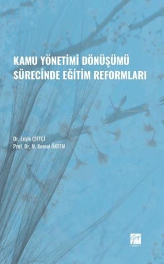 Kamu Yönetimi Dönüşümü Sürecinde Eğitim Reformları | Gazi Kitabevi (Ciltsiz)  - Resim 1