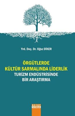 Örgütlerde Kültür Sarmalında Liderlik - Oğuz Diker kitap kapağı