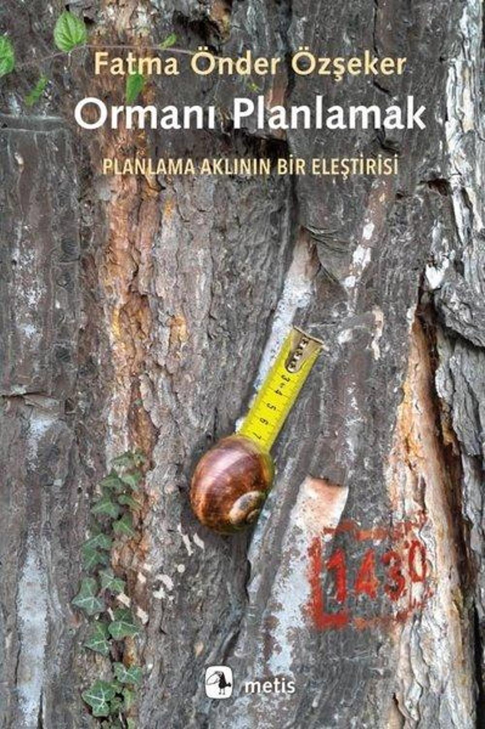 Ormanı Planlamak - Planlama Aklının Bir Eleştirisi | Metis Yayınları