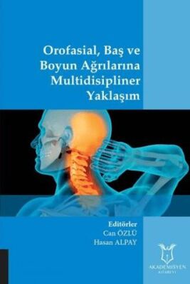 Orofasial, Baş ve Boyun Ağrılarına Multidisipliner Yaklaşım - Can Özlü kitap kapağı
