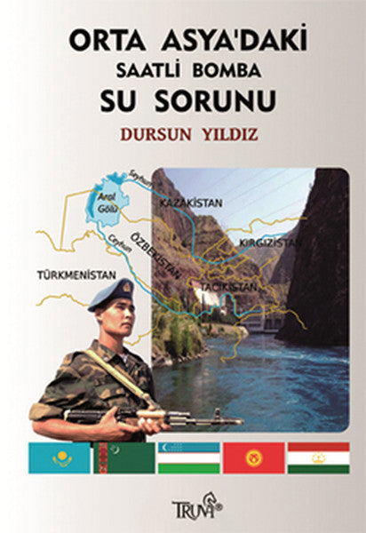 Orta Asya'daki Saatli Bomba Su Sorunu - Dursun Yıldız kitap kapağı