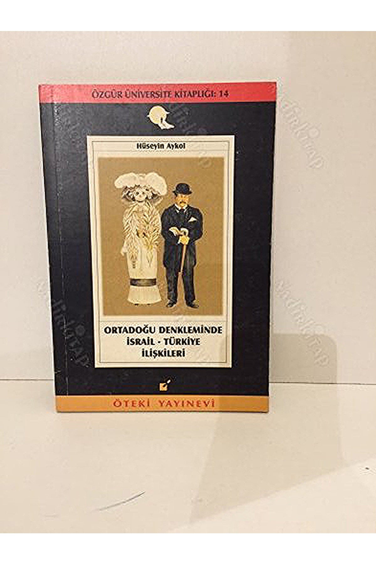 Ortadoğu Denkleminde Israil-Türkiye Ilişkileri/Hüseyin Akyol - HÜSEYİN AYKOL kitap kapağı