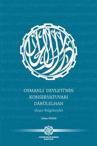 Osmanlı Devleti`nin Konservatuvarı Darülelhan Arşiv Belgeleriyle - Erhan Özden kitap kapağı